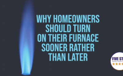 Why Homeowners Should Turn On Their Furnace Sooner Rather Than Later